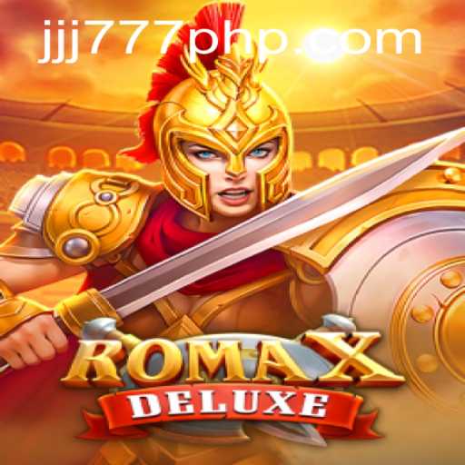 Exploring the Exciting World of RomaXDeluxe with JJJ777.COM